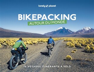 Couverture_Bikepacking autour du monde : 76 voyages itinérants à vélo