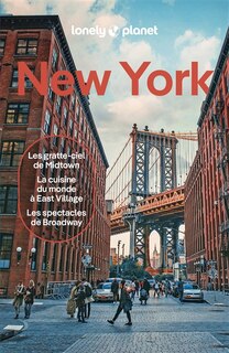 Front cover_New York : les gratte-ciel de Midtown, la cuisine du monde à East Village, les spectacles de Broadway