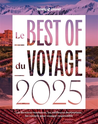 Front cover_Le best of du voyage 2025 : les dernières tendances, les meilleures destinations, les conseils pour voyager responsable