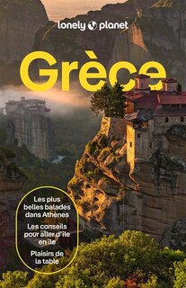 Front cover_Grèce : les plus belles balades dans Athènes, les conseils pour aller d'île en île, plaisir de la table