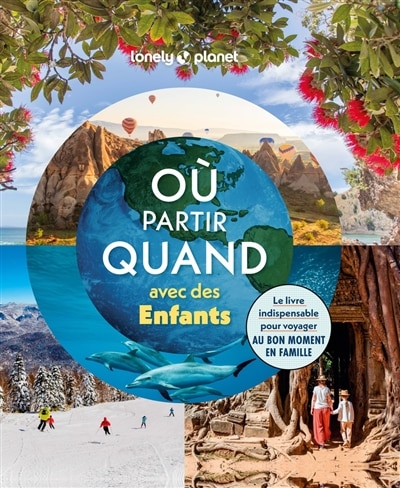 Couverture_O&ugrave; partir quand avec des enfants Lonely Planet