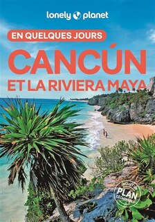 Front cover_Cancun et la Riviera Maya en quelques jours Lonely Planet