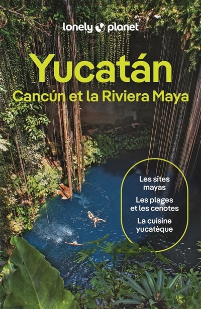 Couverture_Yucatan, Cancun et Riviera Maya Lonely Planet Guide De Voyage