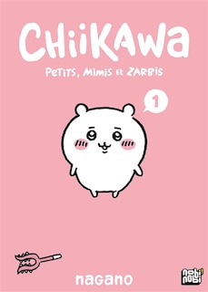 Front cover_Chiikawa : petits, mimis et zarbis, Vol. 1