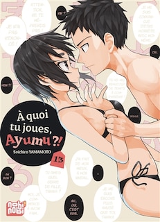 Couverture_A quoi tu joues, Ayumu ?!, Vol. 13