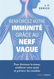 Couverture_Renforcez votre immunité grâce au nerf vague : pour diminuer le stress, améliorer votre santé et prévenir les maladies