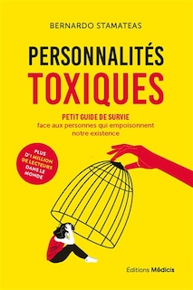 Front cover_Personnalités toxiques : petit guide de survie face aux personnes qui empoisonnent notre existence