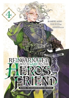 Front cover_Reincarnated into a game as the hero's friend : running the kingdom behind the scenes, Vol. 4