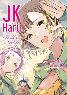 Front cover_JK Haru : sex worker in another world, Vol. 7
