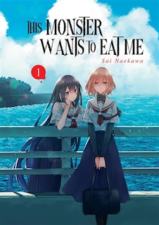 Front cover_This monster wants to eat me, Vol. 1