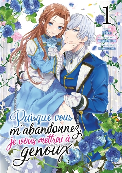 Couverture_Puisque vous m'abandonnez, je vous mettrai à genoux, Vol. 1