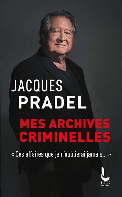 Front cover_Mes archives criminelles : ces affaires que je n'oublierai jamais...
