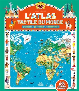 L' atlas tactile du monde: j'explore, je touche, je mémorise