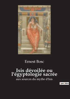 Couverture_Isis dévoilée ou l'égyptologie sacrée