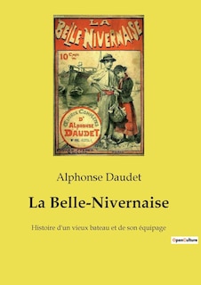 La Belle-Nivernaise: Histoire d'un vieux bateau et de son équipage