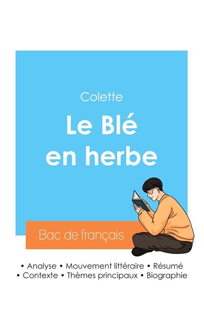 Réussir son Bac de français 2024: Analyse du Blé en herbe de Colette