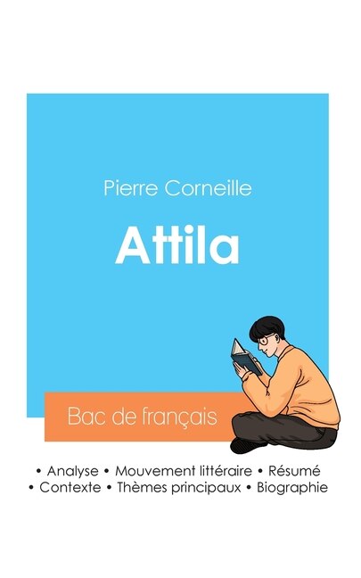 Réussir son Bac de français 2024: Analyse de la pièce Attila de Corneille