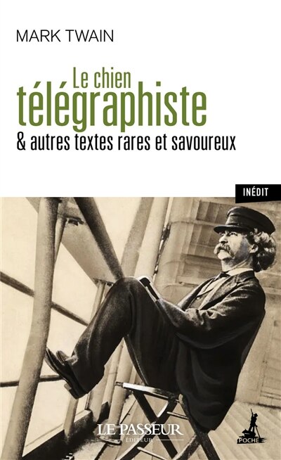 Le chien télégraphiste: & autres textes rares et savoureux