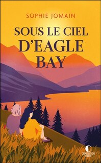 Front cover_Sous le ciel d'Eagle Bay