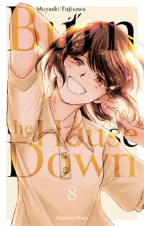 Front cover_Burn the house down, Vol. 8