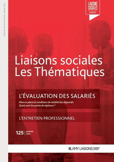 Front cover_Liaisons sociales. Les thématiques, n°125. L'évaluation des salariés : mise en place et conditions de validité des dispositifs : quels sont les points de vigilance ?