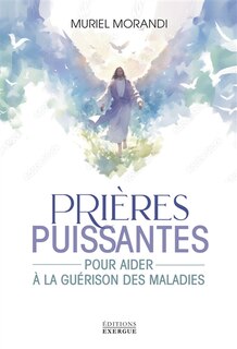 Couverture_Pri&egrave;res puissantes pour aider &agrave; la gu&eacute;rison des maladies