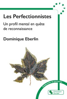Front cover_Les perfectionnistes : un profil mental en quête de reconnaissance