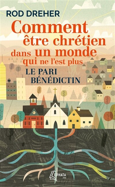 Couverture_Comment être chrétien dans un monde qui ne l'est plus : le pari bénédictin