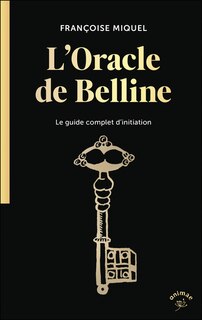 Couverture_L'oracle de Belline : le guide complet d'initiation