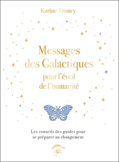 Couverture_Messages des Galactiques pour l'éveil de l'humanité : les conseils des guides pour se préparer au changement