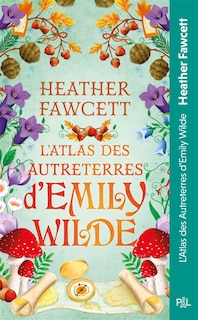 Couverture_L' atlas des Autreterres d'Emily Wilde