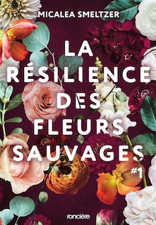 Couverture_La résilience des fleurs sauvages, Vol. 1