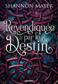 Front cover_LES TERRITOIRES ALPHAS TOME 3 REVENDIQUÉE PAR LE DESTIN ÉDITION BROCHÉE