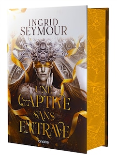 Front cover_LA GUÉRISSEUSE DES ROYAUMES TOME 2 UNE CAPTIVE SANS ENTRAVE RELIÉ COLLECTOR