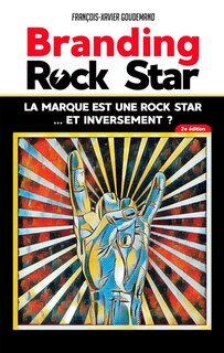 Couverture_BRANDING ROCK STAR : la marque est une rock star... et inversement ? : 2e édition