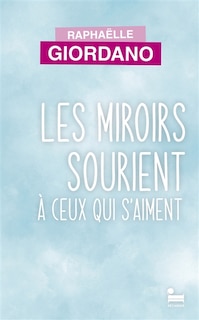 Couverture_Les miroirs sourient &agrave; ceux qui s'aiment