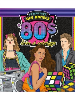 Front cover_Le meilleur des annees '80s  livre de coloriage