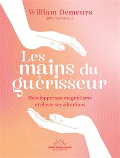 Couverture_Les mains du gu&eacute;risseur