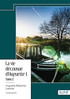 Front cover_La vie d&eacute;cousue d'Huguette L... Tome 2