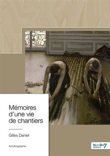Couverture_M&eacute;moires d'une vie de chantiers