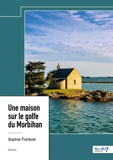 Couverture_Une maison sur le golfe du Morbihan
