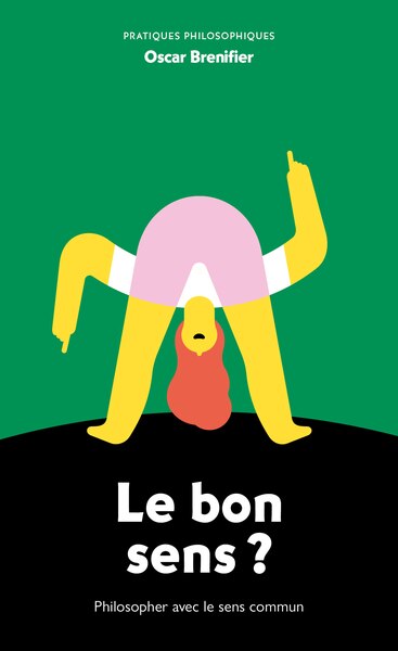 Front cover_Le bon sens ? : philosopher avec le sens commun
