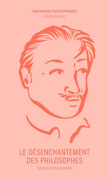 Couverture_Le désenchantement des philosophes : époque contemporaine