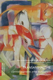 Front cover_Transanimalisme : l'animal augmenté, entre exploitations et protections
