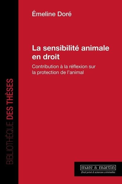 Front cover_La sensibilité animale en droit : contribution à la réflexion sur la protection de l'animal