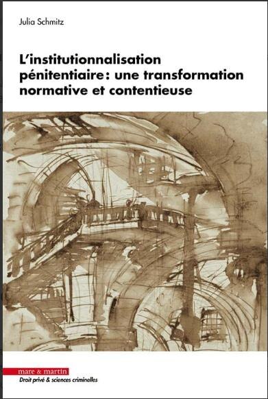 Couverture_L'institutionnalisation pénitentiaire : une transformation normative et contentieuse