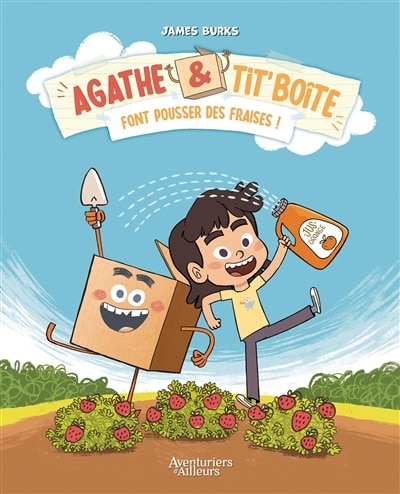 Couverture_Agathe & Tit' Bo&icirc;te font pousser des fraises !
