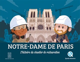 Front cover_Notre-Dame de Paris : l'histoire du chantier de restauration