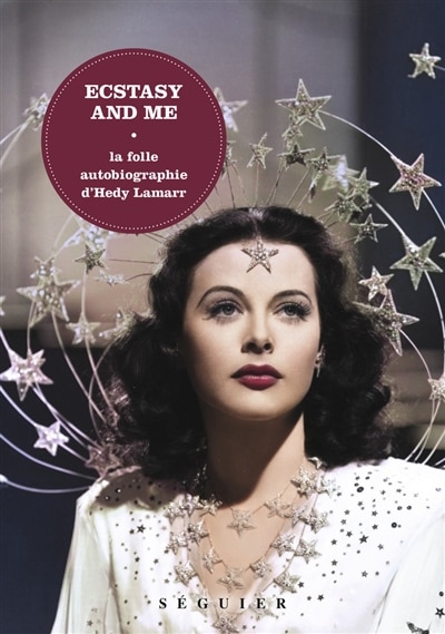 Couverture_Ecstasy and me : la folle autobiographie d'Hedy Lamarr