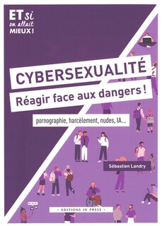 Couverture_Cybersexualit&eacute;, r&eacute;agir face aux dangers !